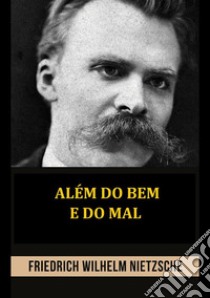 Além do bem e do mal libro di Nietzsche Friedrich