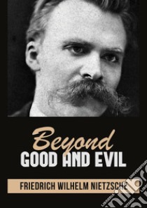 Beyond good and evil libro di Nietzsche Friedrich