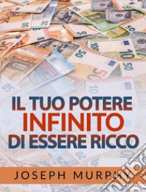 Il tuo potere infinito di essere ricco libro di Murphy Joseph