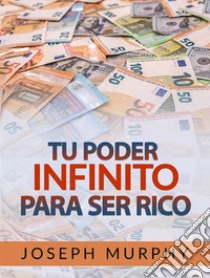 Tu Poder infinito para ser Rico libro di Murphy Joseph