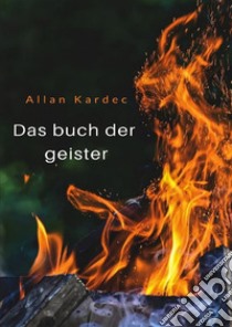 Das buch der geister libro di Kardec Allan