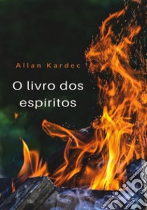 O livro dos espíritos libro di Kardec Allan