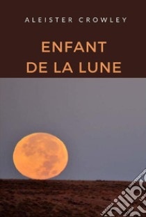 Enfant de la lune libro di Crowley Aleister