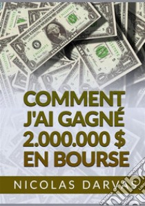 Comment j'ai gagné 2.000.000 $ en Bourse libro di Darvas Nicolas