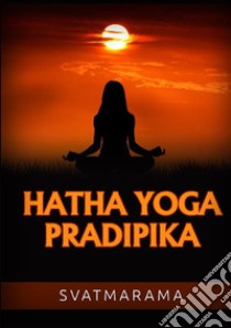 Hatha yoga pradipika. Ediz. tedesca libro di Svâtmârâma