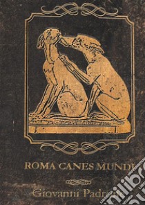 Roma canes mundi. Vol. 2 libro di Padrone Giovanni