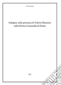 Indagine sulla presenza di Valerio Massimo nella Divina Commedia di Dante libro di Lipari Vito