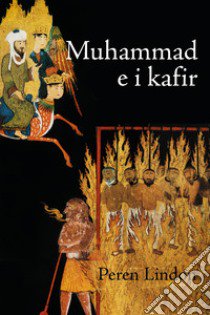 Muhammad e i Kafir libro di Lindon Peren