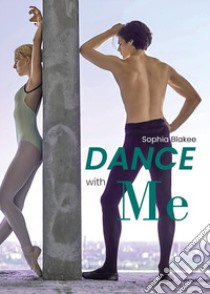 Dance with me libro di Blakee Sophia