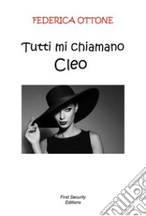 Tutti mi chiamano Cleo libro di Ottone Federica