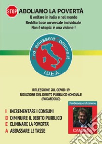 Stop: aboliamo la povertà. Il welfare in Italia e nel mondo. Reddito base universale individuale. Non è una utopia: è una visione! libro di Candela Domenico