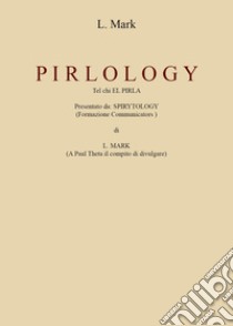 Pirlology. Tel chi el pirla libro di Mark L.