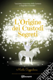 L'origine dei custodi segreti libro di Cappadona Marta