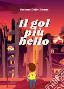 Il gol più bello libro di Delle Donne Stefano