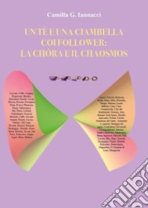 Un tè e una ciambella coi follower. La Chôra e il Chaosmos libro di Iannacci G. Camilla