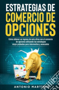 Estrategias de comercio de opciones libro di Martinez Antonio