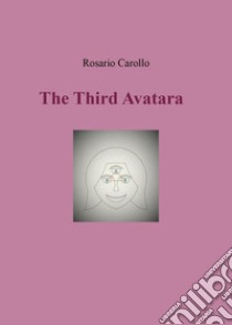The third Avatara libro di Carollo Rosario