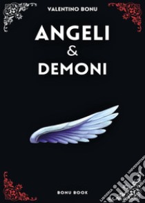 Angeli & demoni libro di Bonu Valentino