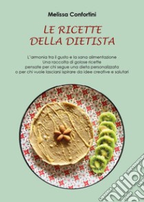 Le ricette della dietista libro di Confortini Melissa