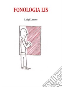 Fonologia Lis libro di Lerose Luigi