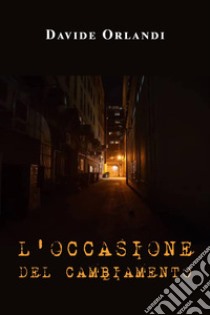 L'occasione del cambiamento libro di Orlandi Davide