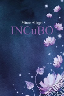 Incubo libro di Allegri Mirco