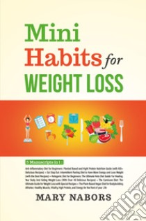 Mini habits for weight loss (5 books in 1) libro di Nabors Mary