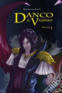 Danco il vampiro. Vol. 2 libro di Puddu Massimiliano