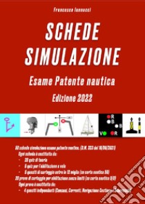 Schede simulazione. Esame patente nautica libro di Iannucci Francesco