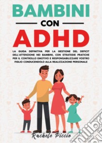 Bambini con ADHD libro di Piccio Rachele