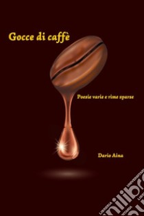 Gocce di caffè libro di Aina Dario