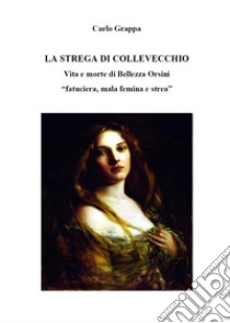 La strega di Collevecchio libro di Grappa Carlo