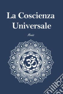 La coscienza universale libro di Monàs