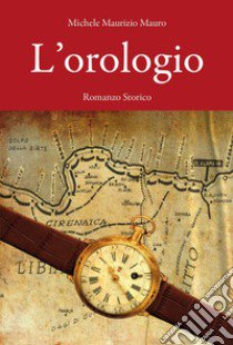 L'orologio libro di Mauro Michele Maurizio