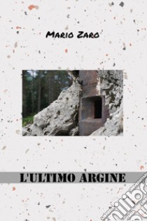 L'ultimo argine libro di Zaro Mario