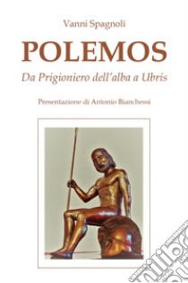 Polemos libro di Spagnoli Vanni