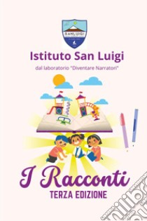 I racconti libro di Istituto San Luigi (cur.)