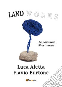 Land works libro di Aletta Luca; Burtone Flavio