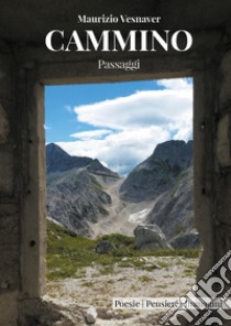 Cammino. Passaggi libro di Vesnaver Maurizio