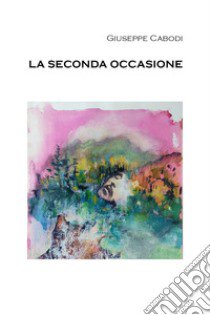 La seconda occasione libro di Cabodi Giuseppe