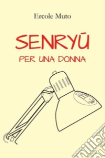 Senryu per una donna libro di Muto Ercole