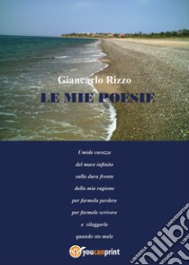 Le mie poesie libro di Rizzo Giancarlo
