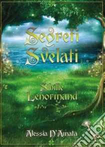 Segreti svelati. Sibille Lenormand libro di D'Amata Alessia