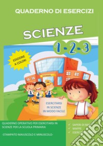 Quaderno di esercizi di scienze. Per la Scuola elementare. Vol. 1-3 libro di Mormile Paola Giorgia