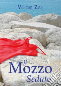 Il mozzo seduto libro di Zeri Villiam