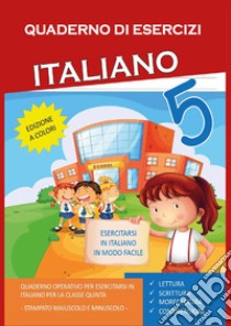 Quaderno esercizi italiano. Per la Scuola elementare. Vol. 5 libro di Mormile Paola Giorgia