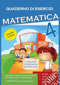 Quaderno esercizi matematica. Per la Scuola elementare. Vol. 4 libro di Mormile Paola Giorgia