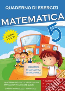 Quaderno esercizi matematica. Per la Scuola elementare. Vol. 5 libro di Mormile Paola Giorgia