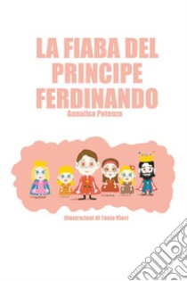 La fiaba del principe Ferdinando libro di Potenza Annalisa