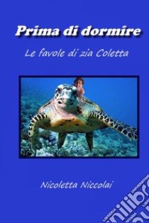 Prima di dormire. Le favole di Coletta libro di Niccolai Nicoletta